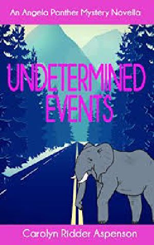 [Angela Panther 01] • Undetermined Events